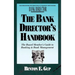 The Bank Director's Handbook: The Board Member's Guide to Banking & Bank Management