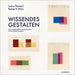 Wissendes Gestalten: Die Gestaltungslehre des Bauhäuslers Hanns Hoffmann-Lederer