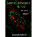 Mitochondria 'R' us - or are they?