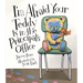 I'm Afraid Your Teddy Is in the Principal's Office
