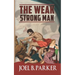 The Weak Strong Man