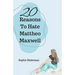 20 Reasons To Hate Mattheo Maxwell