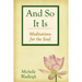 . . . and So It Is: Meditations for the Soul