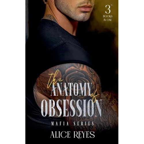 The Anatomy of Obsession Mafia Series: 3 Books in One