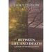 Between Life And Death: A Book of Short Stories