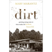Dirt: Growing Strong Roots in What Makes the Broken Beautiful