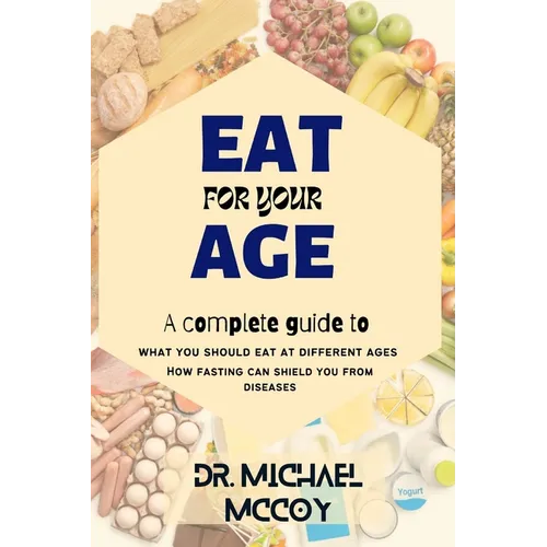Eat for Your Age: What You Should Eat at Different Ages as You Grow