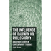 The Influence of Darwin on Philosophy - And Other Essays in Contemporary Thought