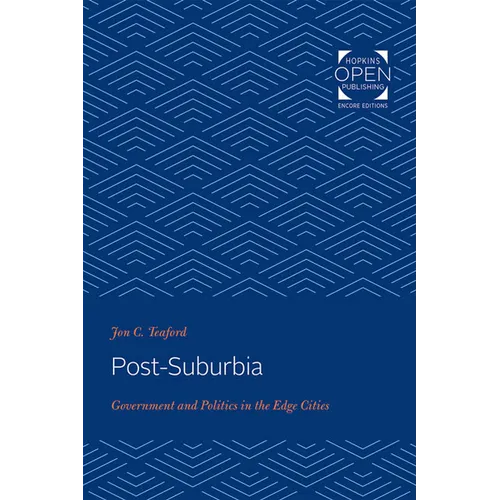 Post-Suburbia: Government and Politics in the Edge Cities