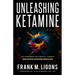 Unleashing Ketamine: The Pioneering Psychedelic Therapy Reshaping Modern Medicine