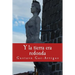 Y la tierra era redonda