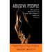 Abusive People: Recognize Manipulative and Emotionally Abusive People (Discover How to Identify and Protect Yourself From All Forms of Abusive)