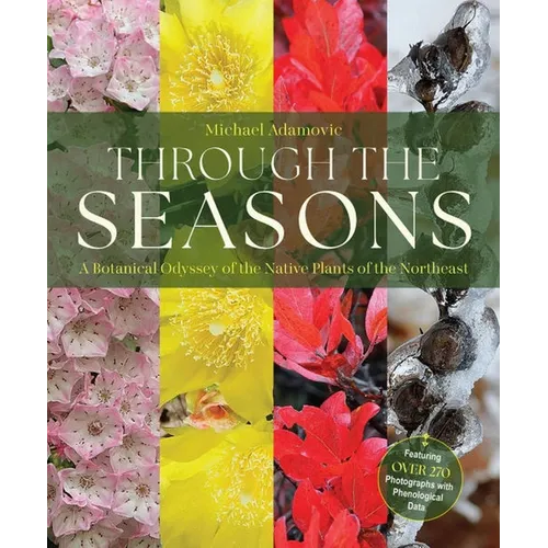 Through the Seasons: A Botanical Odyssey of the Native Plants of the Northeast