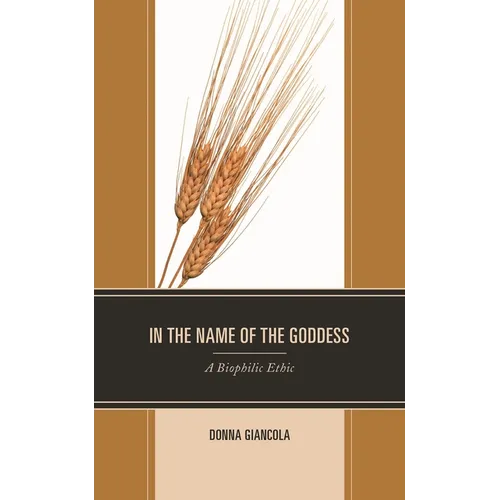 In the Name of the Goddess: A Biophilic Ethic