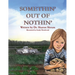 Somethin' Out of Nothin'