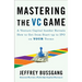 Mastering the VC Game: A Venture Capital Insider Reveals How to Get from Start-Up to IPO on Your Terms