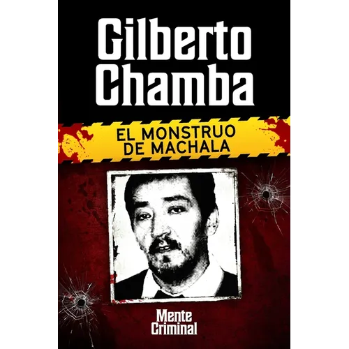 Gilberto Chamba, el monstruo de Machala
