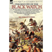 The History of the Black Watch: the Seven Years War in Europe, the French and Indian War, Colonial American Frontier and the Caribbean, the Napoleonic