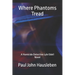 Where Phantoms Tread: A Detective Lyle Odell Novel