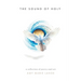 The Sound of Holy: A Collection of Poetry and Art