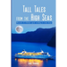 Tall Tales From The High Seas: Memories of a life spent working on cruise ships