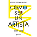 Cómo Ser Un Artista / How to Be an Artist