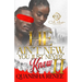 He Ain't New, You Just Never Knew 2: An African American Romance: The Finale
