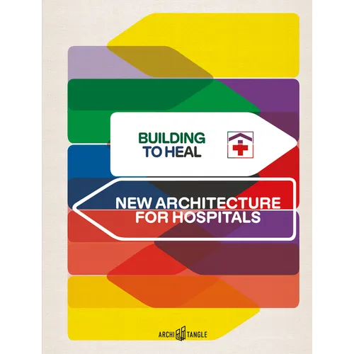 Building to Heal: New Architecture for Hospitals