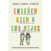 Enseñen bien a sus hijos: Una guía práctica para el discipulado familiar