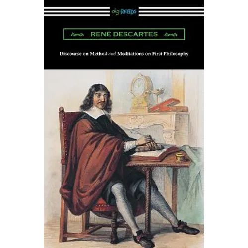 Discourse on Method and Meditations of First Philosophy (Translated by Elizabeth S. Haldane with an Introduction by A. D. Lindsay)