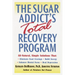 The Sugar Addict's Total Recovery Program: All-Natural, Simple Solutions That Eliminate Food Cravings, Build Energy, Enhance Mental Focus, Heal Depres