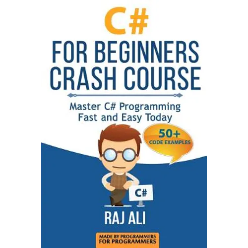C#: C# For Beginners Crash Course: Master C# Programming Fast and Easy Today