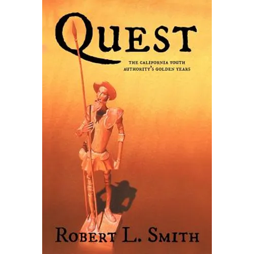 Quest: The California Youth Authority's Golden Years
