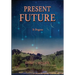 Present Future: It Begins