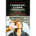 Cosmetic Laser Therapy for Beginners: Comprehensive Guide To Safe And Effective Treatments For Skin Rejuvenation, Wrinkle Reduction, Hair Removal, And