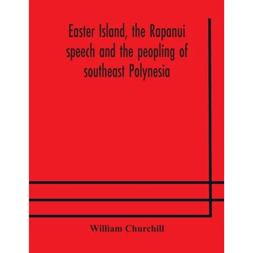 Easter Island, The Rapanui Speech And The Peopling Of Southeast Polynesia