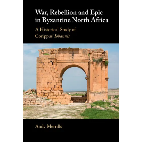 War, Rebellion and Epic in Byzantine North Africa