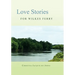 Love Stories for Wilkes' Ferry