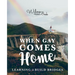When Gay Comes Home: Learning to Build Bridges