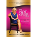 It's Not Over Yet!: Reclaiming your REAL BEAUTY POWER in your 40s, 50s and Beyond