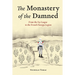 The Monastery of the Damned: From the Ivy League to the French Foreign Legion