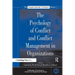 The Psychology of Conflict and Conflict Management in Organizations