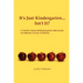 It's Just Kindergarten...Isn't It?