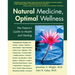 Natural Medicine, Optimal Wellness: The Patient's Guide to Health and Healing