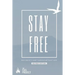 Stay Free: Why Society Can't Survive Without God