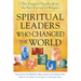 Spiritual Leaders Who Changed the World: The Essential Handbook to the Past Century of Religion