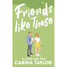 Friends Like These: A Romantic Comedy