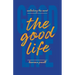 The Good Life: Unlocking the Secret