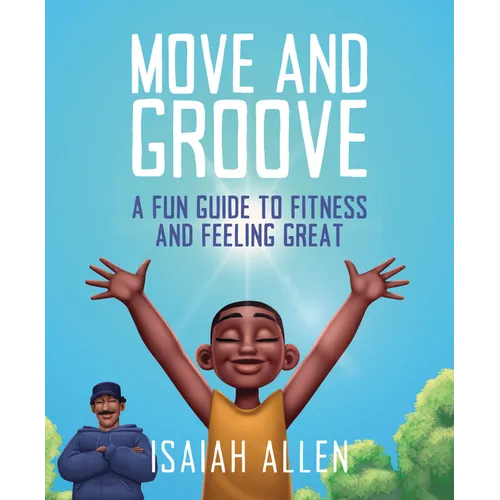 Move and Groove: A Fun Guide to Fitness and Feeling Great