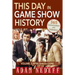 This Day in Game Show History- 365 Commemorations and Celebrations, Vol. 2: April Through June